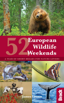 Paperback 52 European Wildlife Weekends: A Year of Short Breaks for Nature Lovers Book