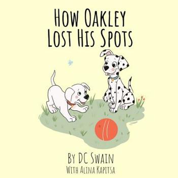 Paperback How Oakley Lost His Spots Book