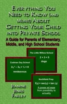 Paperback Everything You Need to Know and More! About Getting Your Child into Private School Book