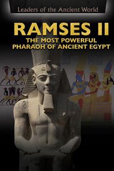 Library Binding Ramses II: The Most Powerful Pharaoh of Ancient Egypt Book