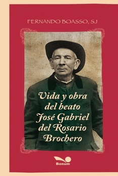Vida y obra del beato José Gabriel del Rosario Brochero (Spanish Edition)