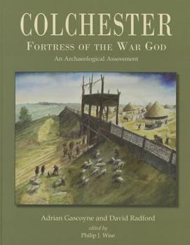 Hardcover Colchester, Fortress of the War God: An Archaeological Assessment Book