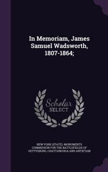 Hardcover In Memoriam, James Samuel Wadsworth, 1807-1864; Book