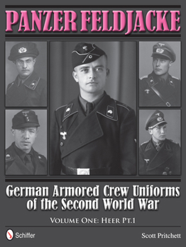 Hardcover Panzer Feldjacke: German Armored Crew Uniforms of the Second World War - Vol.1: Heer Pt.1. Book