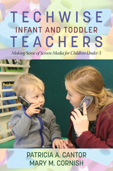 Paperback Techwise Infant and Toddler Teachers: Making Sense of Screen Media for Children Under 3 Book