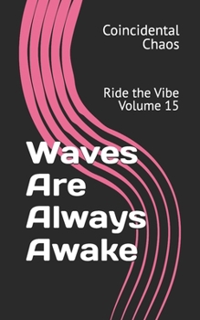 Paperback Waves Are Always Awake: Ride the Vibe Volume 15 Book