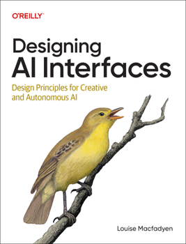 Paperback Designing AI Interfaces: Design Principles for Creative and Autonomous AI Book