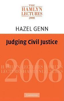 Judging Civil Justice - Book  of the Hamlyn Lectures