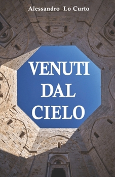 Paperback Venuti Dal Cielo: Un passato che parla [Italian] Book