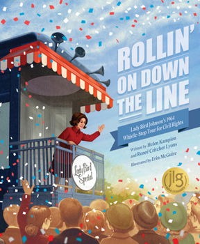 Hardcover Rollin' on Down the Line: Lady Bird Johnson's 1964 Whistle-Stop Tour for Civil Rights Book