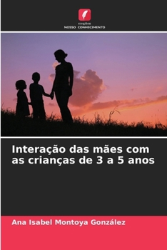Interação das mães com as crianças de 3 a 5 anos (Portuguese Edition)