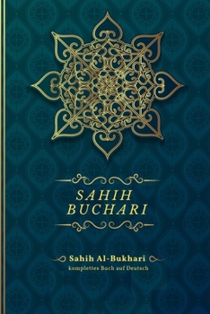 Paperback Sahih Buchari: Sahih Al-Bukhari komplettes Buch auf Deutsch [German] Book