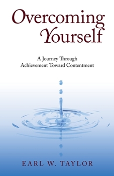 Paperback Overcoming Yourself: A Journey Through Achievement Toward Contentment Book