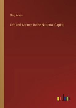 Paperback Life and Scenes in the National Capital Book