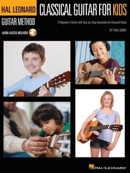 Paperback Classical Guitar for Kids: A Beginner's Guide with Step-By-Step Instruction and Online Demonstration Tracks Book