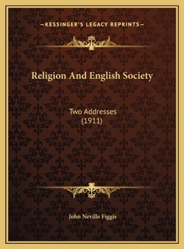 Hardcover Religion And English Society: Two Addresses (1911) Book