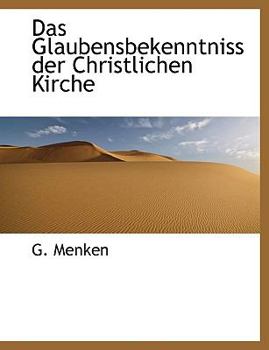 Das Glaubensbekenntniss der Christlichen Kirche