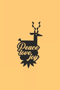 Paperback Peace Love Joy: Cute Reindeer Christmas Notebook For Winter Season (Birthdasy/Anniversaries/Gifts) 6x9 120 Pages. Orange Background Book