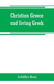 Paperback Christian Greece and living Greek Book