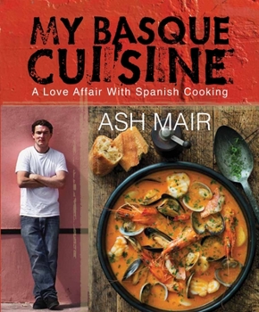 Hardcover My Basque Cuisine: A Love Affair with Spanish Cooking Book