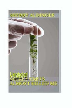 Paperback Secret GMO's Almost Killed Me Book