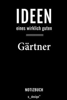 Paperback Notizbuch f?r G?rtner: Originelle Geschenk-Idee [120 Seiten liniertes blanko Papier] [German] Book