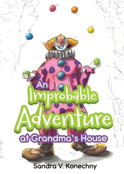 Paperback An Improbable Adventure at Grandma's House Book