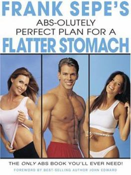 Hardcover Frank Sepe's Abs-Olutely Perfect Plan for a Flatter Stomach Book