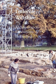 Paperback Littlecote, Wiltshire: Archaeological Excavations in the Park Book