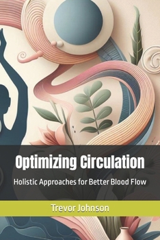 Paperback Optimizing Circulation: Holistic Approaches for Better Blood Flow Book