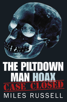 Paperback The Piltdown Man Hoax: Case Closed Book