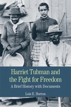 Paperback Harriet Tubman and the Fight for Freedom: A Brief History with Documents Book