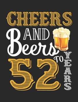 Paperback Cheers And Beers To 52 Years: Retro Style funny birthday gift, 52th Birthday Journal / Notebook / Diary / Appreciation Gift / Unique 52 Year ... Alt Book