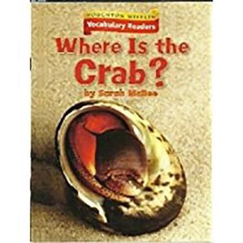 Paperback Houghton Mifflin Vocabulary Readers: Theme 5.1 Level 1 Where Is the Crab? Book