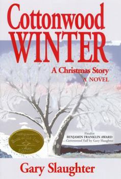 Cottonwood Winter: A Christmas Story - Book #3 of the Cottonwood