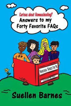 Paperback Curious about Homeschooling? Answers to my Forty Favorite FAQs Book