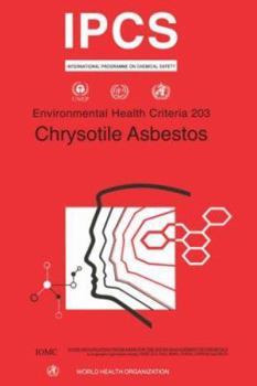 Paperback Chrysotile Asbestos: Environmental Health Criteria Series No. 203 Book