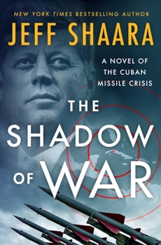 Hardcover The Shadow of War: A Novel of the Cuban Missile Crisis Book