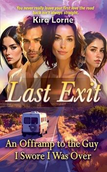 Last Exit: An Offramp to the Guy I Swore I Was Over