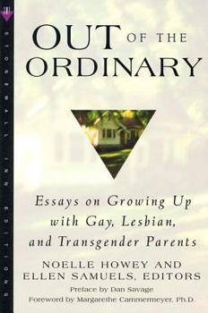 Paperback Out of the Ordinary: Essays on Growing Up with Gay, Lesbian, and Transgender Parents Book