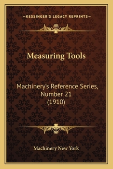 Paperback Measuring Tools: Machinery's Reference Series, Number 21 (1910) Book