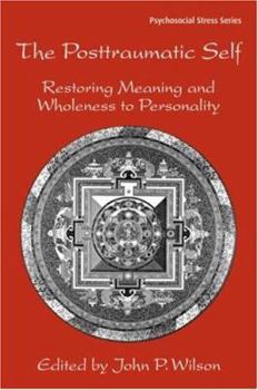 Paperback The Posttraumatic Self: Restoring Meaning and Wholeness to Personality Book