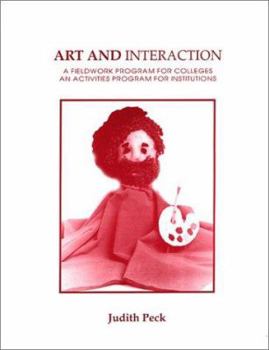 Paperback Art and Interaction: A Fieldwork Program for Colleges an Activities Program for Institutions Book