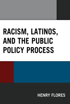 Paperback Racism, Latinos, and the Public Policy Process Book