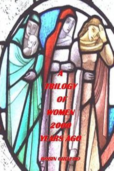 Paperback A Trilogy of Women Two Thousand Years Ago Book