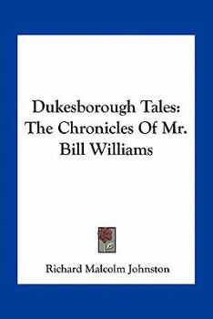 Paperback Dukesborough Tales: The Chronicles Of Mr. Bill Williams Book