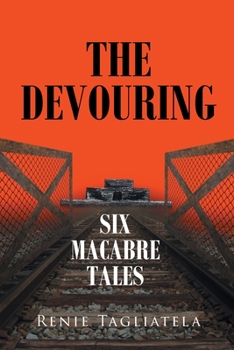 Paperback The Devouring: Six Macabre Tales Book