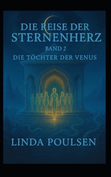 Paperback Die Reise der Sternenherz - Die Töchter der Venus: Band 2 [German] Book