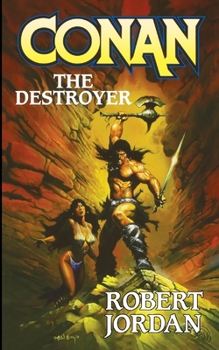 Conan the Destroyer (Conan, #6) - Book #6 of the Robert Jordan's Conan Novels