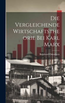 Hardcover Die Vergleichende Wirtschaftstheorie bei Karl Marx Book